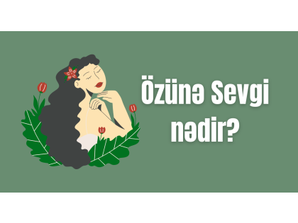 Özünə Sevgi nədir?